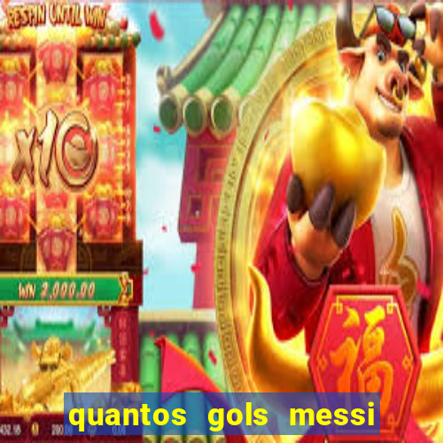 quantos gols messi tem na carreira